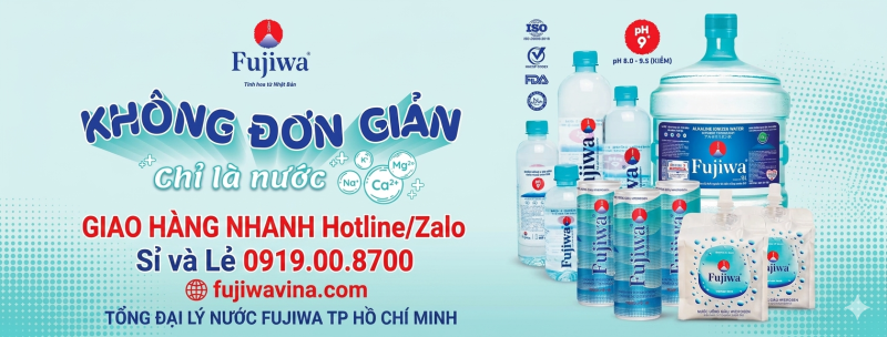 ĐẠI LÝ PHÂN PHỐI SỈ LẺ NƯỚC FUJIWA TẠI HỒ CHÍ MINH GIAO NHANH TRONG 1 GIỜ HOTLINE 09.1900.8700